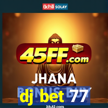 dj bet 77